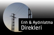 Enh & Aydınlatma Direkleri